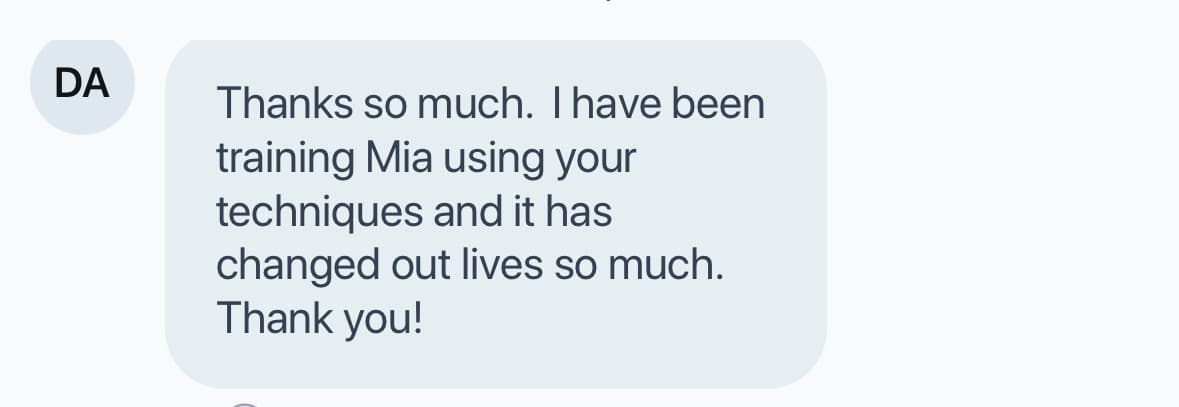 A text message reads: "Thanks so much. I have been training Mia using your techniques and it has changed our lives so much. Thank you!.