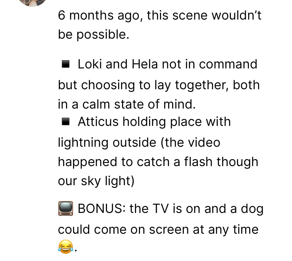 Text describing a past scenario with Loki, Hela, and Atticus, followed by a mention of a dog potentially appearing on TV and a laughing emoji.