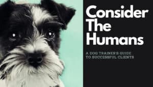 A close-up of a black and white dog graces the cover of the book titled "Consider the Human - The Dog Trainers Guide to Training Dog OWNERS," an essential read for all dedicated dog owners.